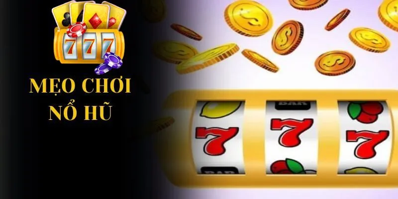 Mẹo có quay là có trúng chơi nổ hũ